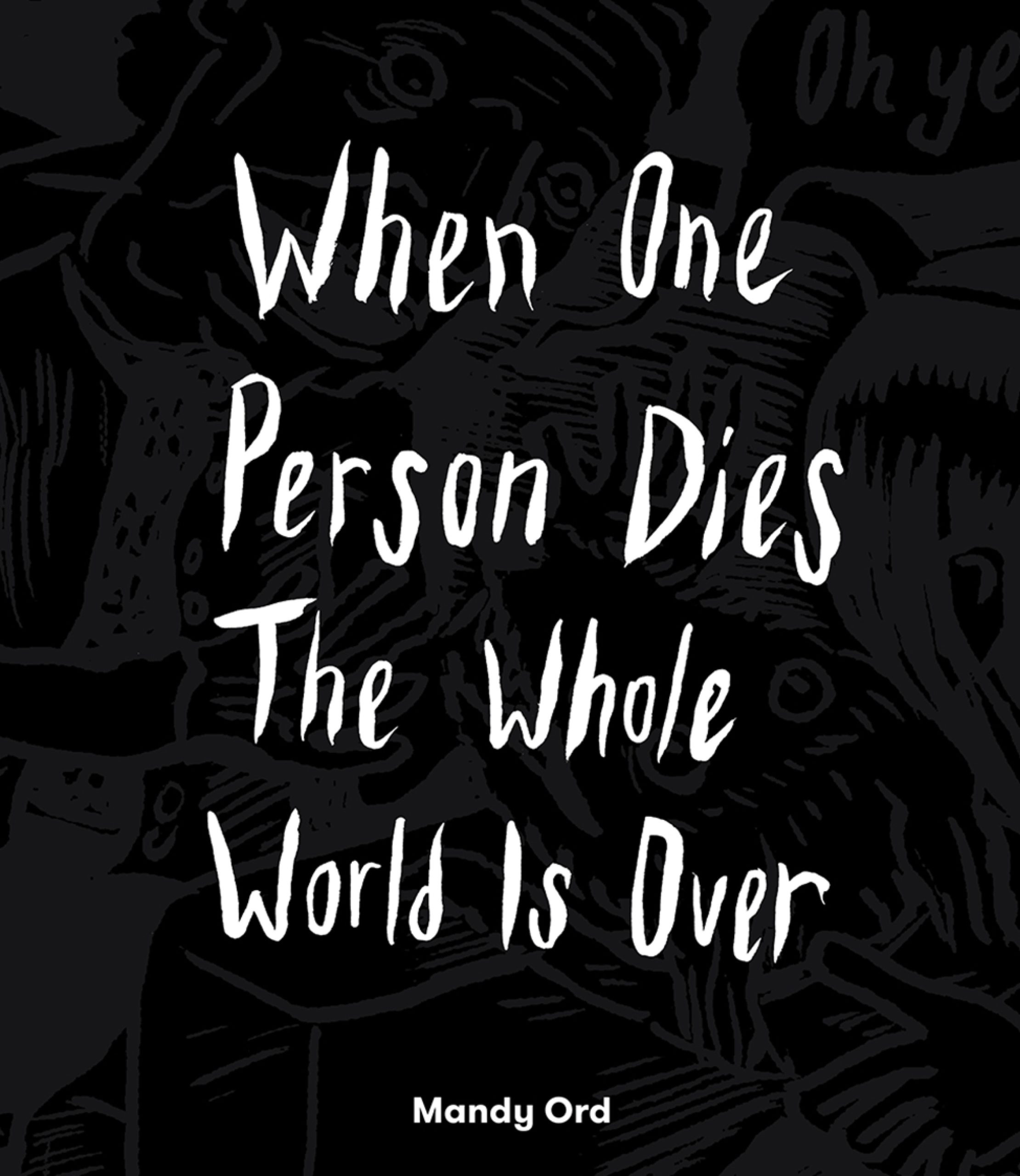 When One Person Dies the Whole World is Over